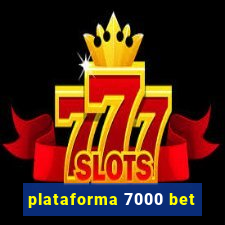 plataforma 7000 bet